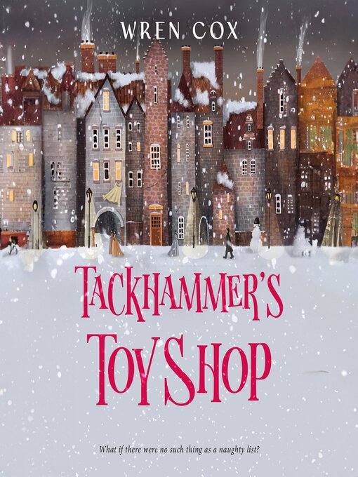Title details for Tackhammer's Toy Shop by Wren Cox - Available